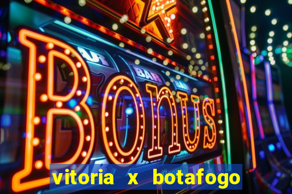 vitoria x botafogo sp futemax